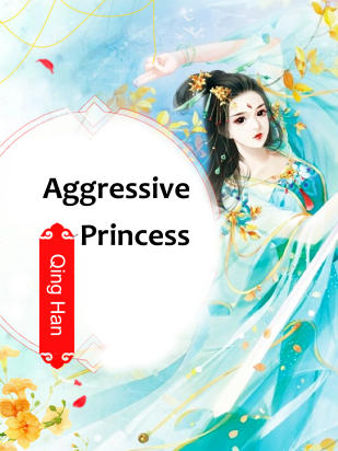 Aggressive Princess
